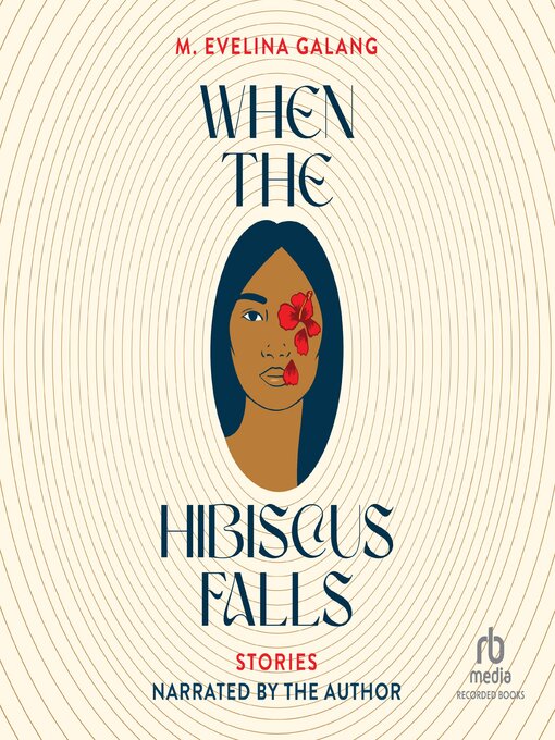 Title details for When the Hibiscus Falls by M. Evelina Galang - Available